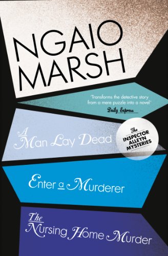 Inspector Alleyn 3-Book Collection 1: A Man Lay Dead, Enter a Murderer, The Nursing Home Murder (The Ngaio Marsh Collection)