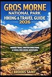 GROS MORNE NATIONAL PARK HIKING & TRAVEL GUIDE 2026: MARKED TRAILS, WRITTEN DIRECTIONS & STRESS-FREE HIKING ADVENTURES (ROAM THE EARTH)