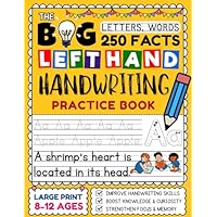 The Big Left Hand Handwriting Practice Book for Kids Ages 8-12: Improve Writing Skills with Tracing Letters & Words | Boost Knowledge from 250 Amazing Facts