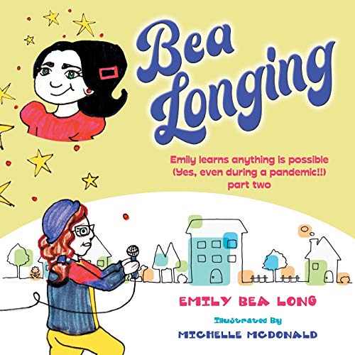 Bea Longing: Emily Learns Anything Is Possible Yes, Even During a Pandemic!!