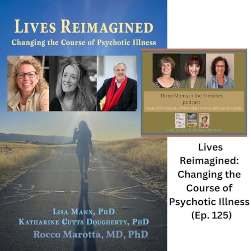 Lives Reimagined: Changing the Course of Psychotic Illness (Ep. 125) cover art