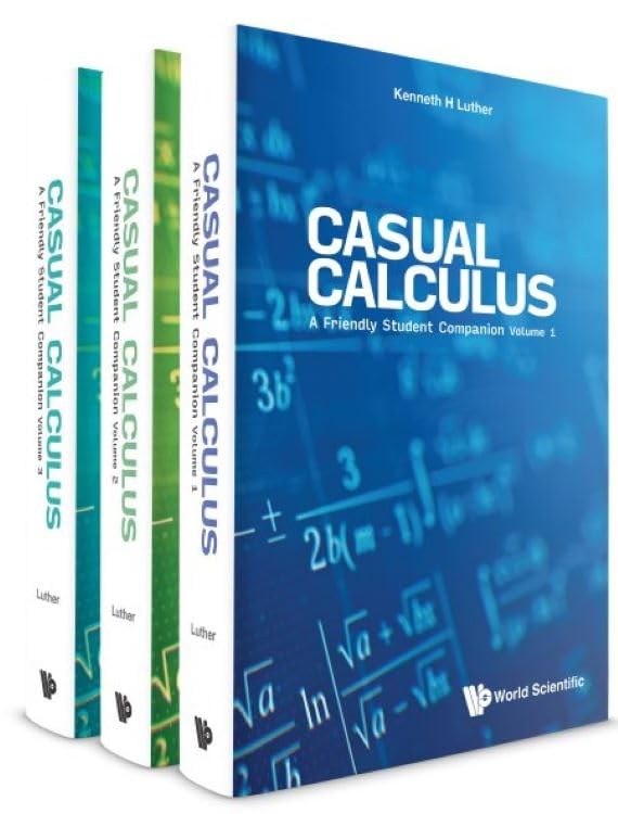 Casual Calculus: A Friendly Student Companion (in 3 Volumes)