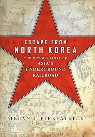 Escape from North Korea: The Untold Story of Asia's Underground Railroad book cover