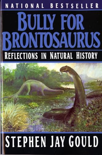 Bully for Brontosaurus: Reflections in Natural History
