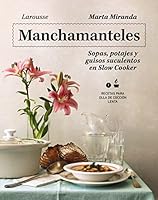 Manchamanteles. Sopas, potajes y guisos suculentos en Slow Cooker 8419250473 Book Cover