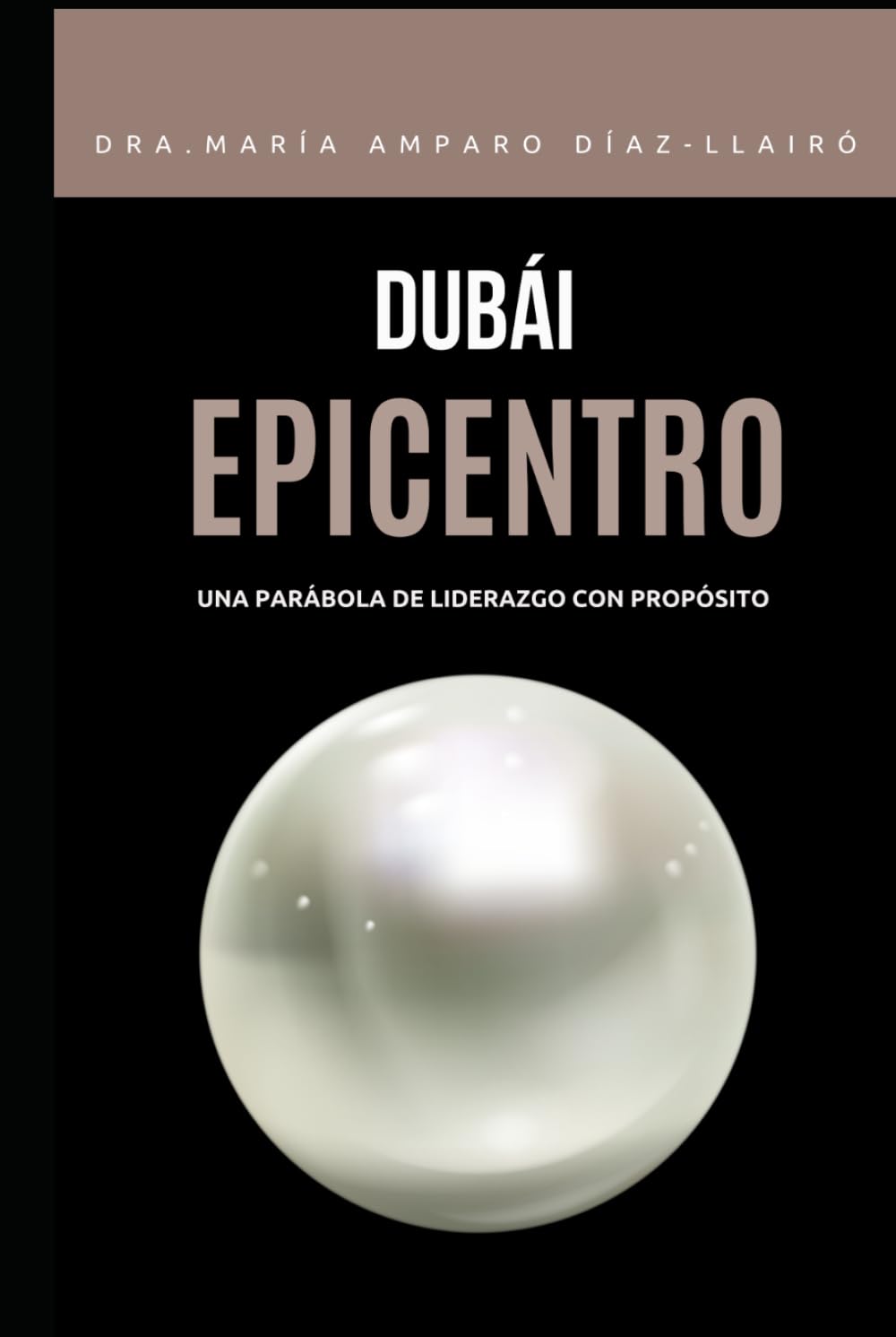 Dubái Epicentro: Una parábola de liderazgo con propósito