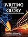 Writing in the Glory: Living from Your Heart to Release a Book that will Impact the World