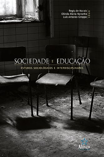 Sociedade e Educação: Estudos sociológicos e interdisciplinares - Groppo (org.), Luis Antonio