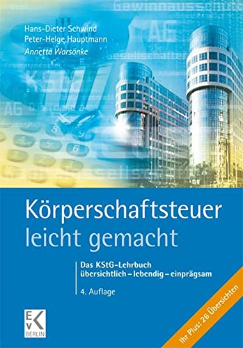 Preisvergleich Produktbild Körperschaftsteuer leicht gemacht.: Das KStG-Lehrbuch übersichtlich lebendig einprägsam. (BLAUE SERIE leicht gemacht)