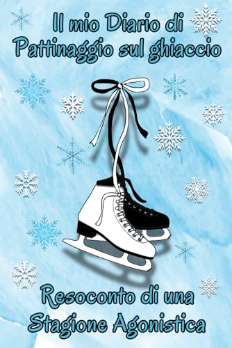 Il mio Diario di Pattinaggio sul Ghiaccio: Resoconto di una Stagione Agonistica. Allenamenti, gare, risultati, foto e non solo in un unico posto. Per tutte le discipline. Per tutti i livelli.