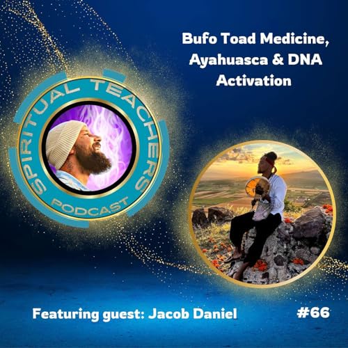 Bufo Toad Medicine, Ayahuasca & DNA Activation - STP 66