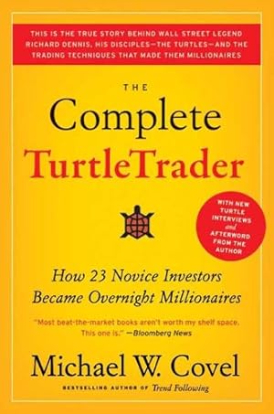 Book cover The Complete TurtleTrader: How 23 Novice Investors Became Overnight Millionaires