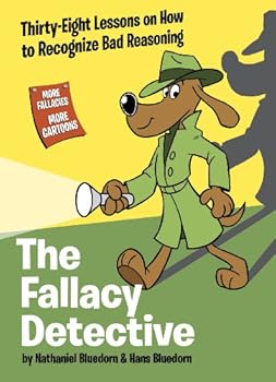 Paperback The Fallacy Detective: Thirty-Eight Lessons on How to Recognize Bad Reasoning Book