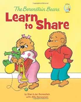 The Berenstain Bears Learn to Share (Berenstain Bears/Living