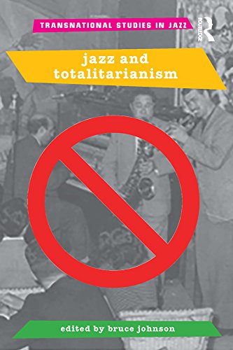 Jazz and Totalitarianism (Transnational Studies in Jazz) (English Edition)