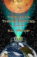 Two Lives Three Choices 0997280921 Book Cover