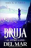 La bruja al otro lado del mar (Spanish Edition)