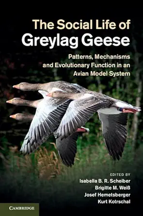 The Social Life of Greylag Geese: Patterns, Mechanisms and Evolutionary Function in an Avian Model System New Edition-Wow! eBook