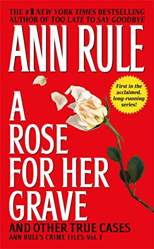 A Rage To Kill And Other True Cases Anne Rule S Crime Files Vol 6 Rule Ann 9780671025342 Amazon Com Books
