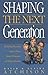 Shaping the Next Generation
