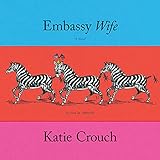 Embassy Wife: A Novel