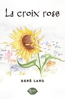 La croix rose 2897552328 Book Cover
