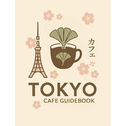 Tokyo Cafe Guidebook 2025
