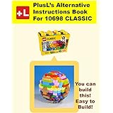 PlusL's Alternative Instruction For 10698, Sphere: You can build the Sphere out of your own bricks! (PlusL' s Instructions for 10698 Book 1) (English Edition)