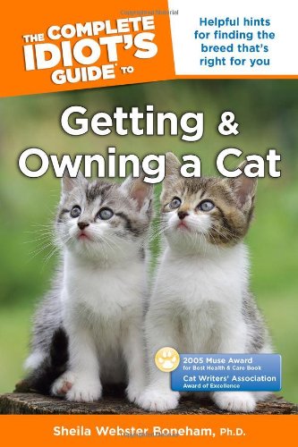 The Complete Idiot's Guide to Getting and Owning a Cat