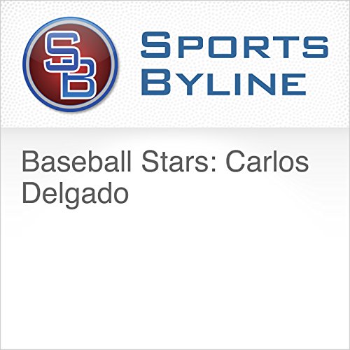 Baseball Stars: Carlos Delgado Audiobook by Ron Barr