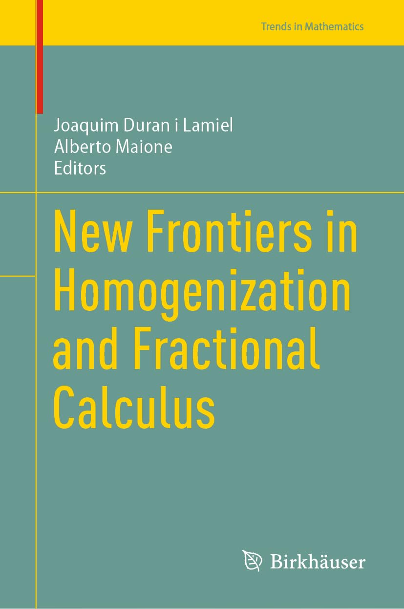New Frontiers in Homogenization and Fractional Calculus (Trends in Mathematics)