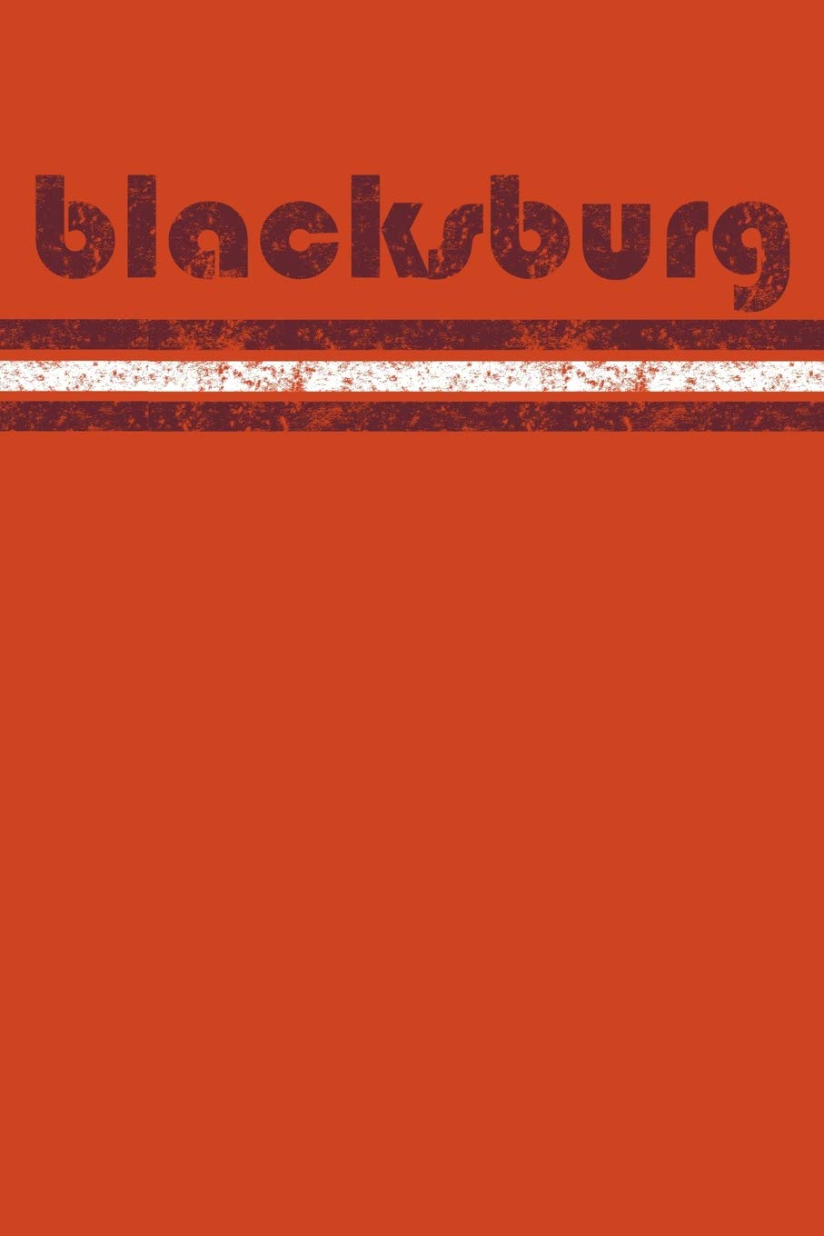Blacksburg: Virginia Notebook Journal Planner Retro Vintage Weathered 90 Pages