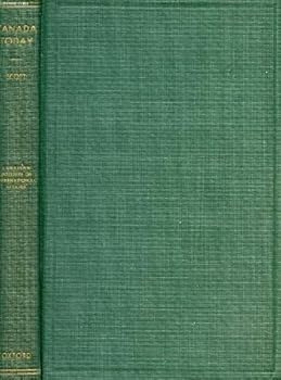 Hardcover Canada Today: A Study of Her National Interests and National Policy. Book