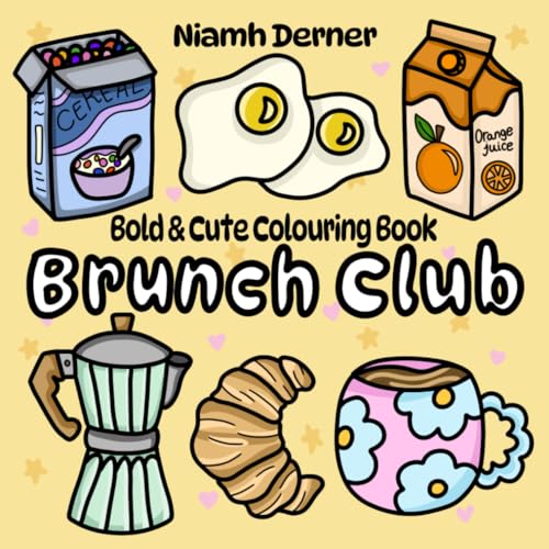 Brunch Club: A cute and bold colouring book for all ages and abilities with easy to colour designs by Niamh Derner