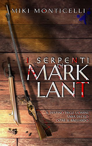 I Serpenti di Marklant: Saga dei Pugno I Serpenti di Marklant: Saga dei Pugno