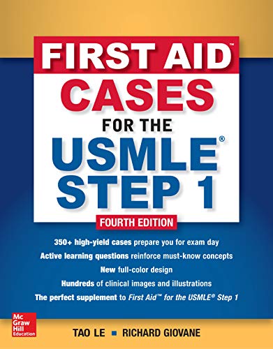 First Aid Cases for the USMLE Step 1, Fourth Edition First Aid Cases for the USMLE Step 1, Fourth Edition