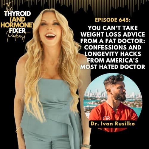 645. You Can't Take Weight Loss Advice from a Fat Doctor: Confessions and Longevity Hacks from America's Most Hated Doctor