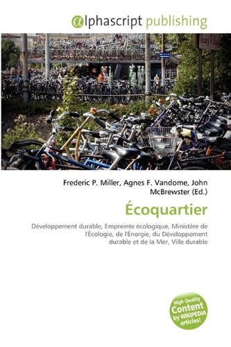 Écoquartier: Développement durable, Empreinte écologique, Ministère de l'Écologie, de l'Énergie, du Développement durable et de la Mer, Ville durable