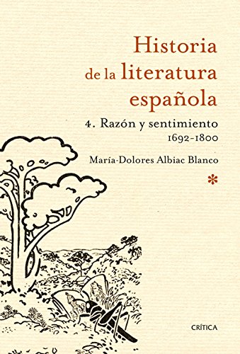 Razón y sentimiento 1692 1800 (Historia de la Literatura Española)