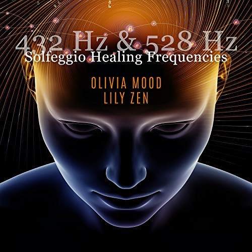 Spiele 432 Hz & 528 Hz Solfeggio Healing Frequencies von Olivia Mood