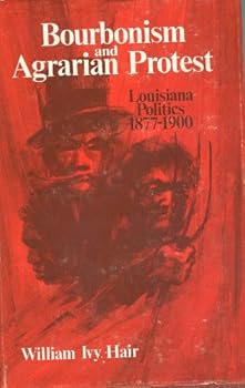 Hardcover Bourbonism and agrarian protest;: Louisiana politics, 1877-1900 Book