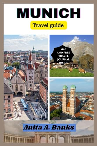 MUNICH TRAVEL GUIDE: ESSENTIAL COMPANION TO EXPLORE HIDDEN GEMS (your ultimate vacation travel guide 2025)