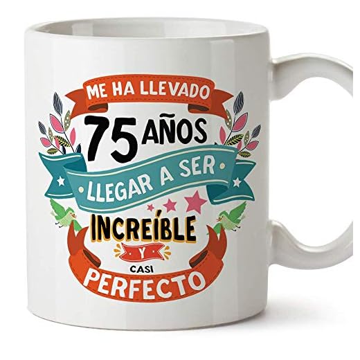 MUGFFINS Taza 75 Cumpleaños -Me ha llevado 75 años llegar a ser increíble y casi perfecto - Regalos Desayuno Feliz Cumpleaños…