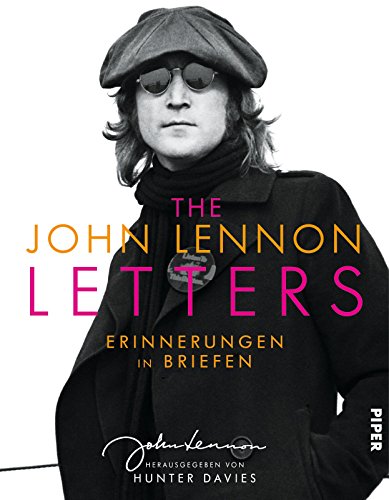 The John Lennon Letters: Erinnerungen in Briefen The John Lennon Letters: Erinnerungen in Briefen