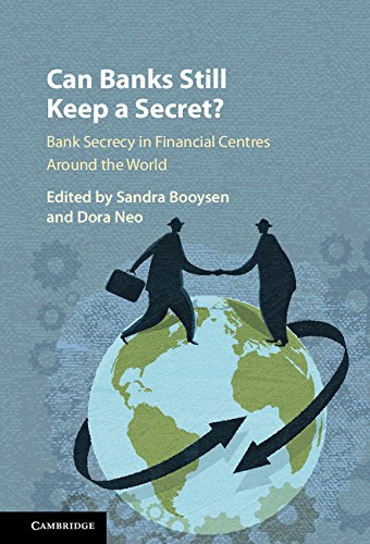 Can Banks Still Keep a Secret?: Bank Secrecy in Financial Centres around the World (English Edition)