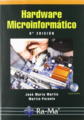 Hardware Microinformatico. 6ª Edición Actualizada (INFORMATICA GENERAL)