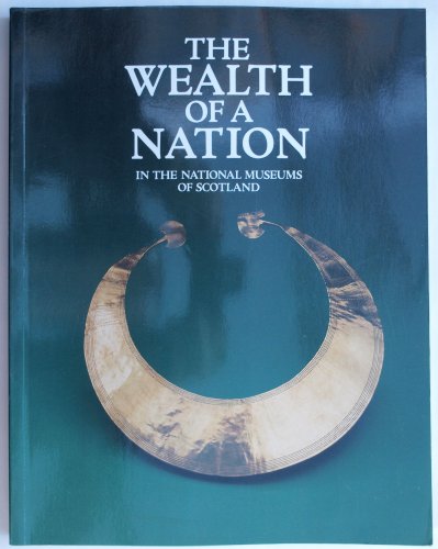 Wealth Of a Nation In The Nat. Museum Of Scotland. (Cat.De la Expo.Edimburgo 89): National Museums of Scotland