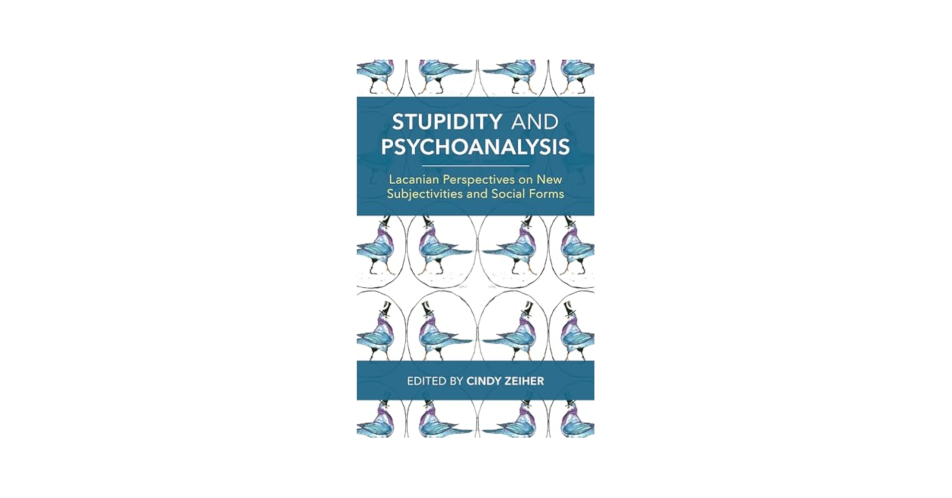 Stupidity and Psychoanalysis: Lacanian Perspectives on New