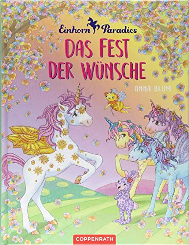 Einhorn-Paradies (Bd. 3): Das Fest der Wünsche: Das Fest der Wünsche Einhorn-Paradies (Bd. 3): Das Fest der Wünsche: Das Fest der Wünsche