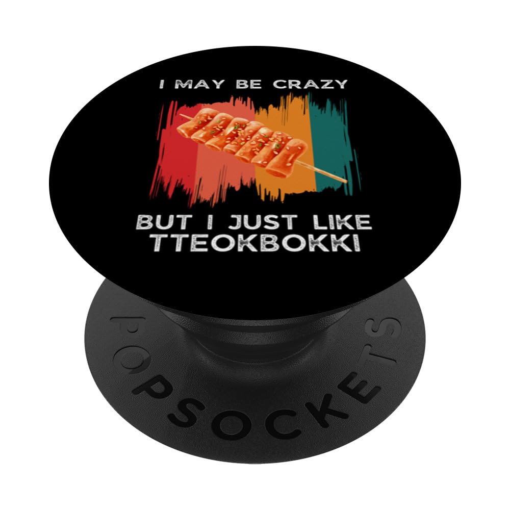 Vintage I May Be Crazy But I Just Like TteokbokkiFood Lover PopSockets Swappable PopGrip